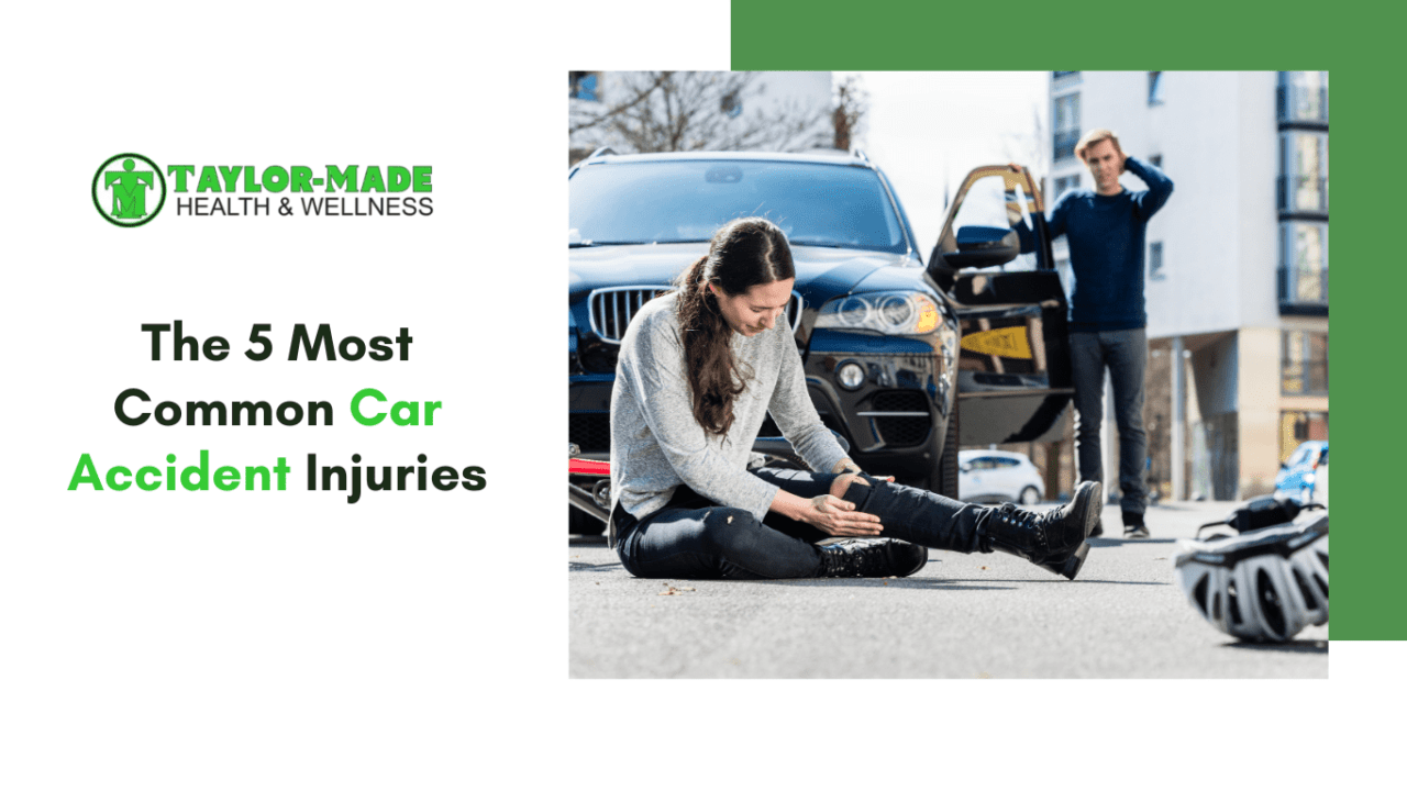 Common Car Accident Injuries Taylor Made Health And Wellness